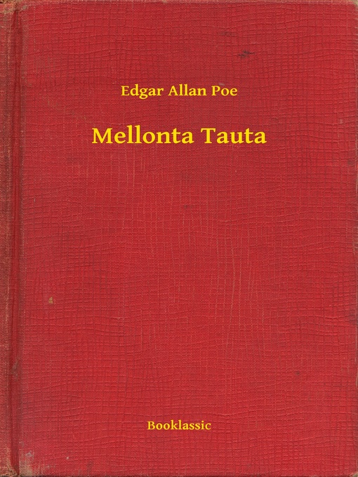 Title details for Mellonta Tauta by Edgar Allan Poe - Available